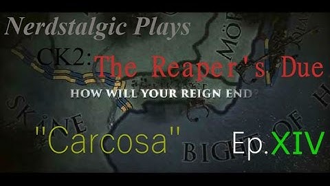 Nerdstalgic Plays CK2: The Reaper