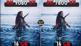 Rx 9060 Xt Vs Rx 7800 Xt R7 7800X3D 21 Games Tested In 4K, 2K & 1080P Raw Performance Review