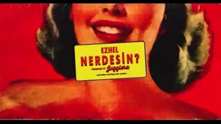 Ezhel Nerdesin