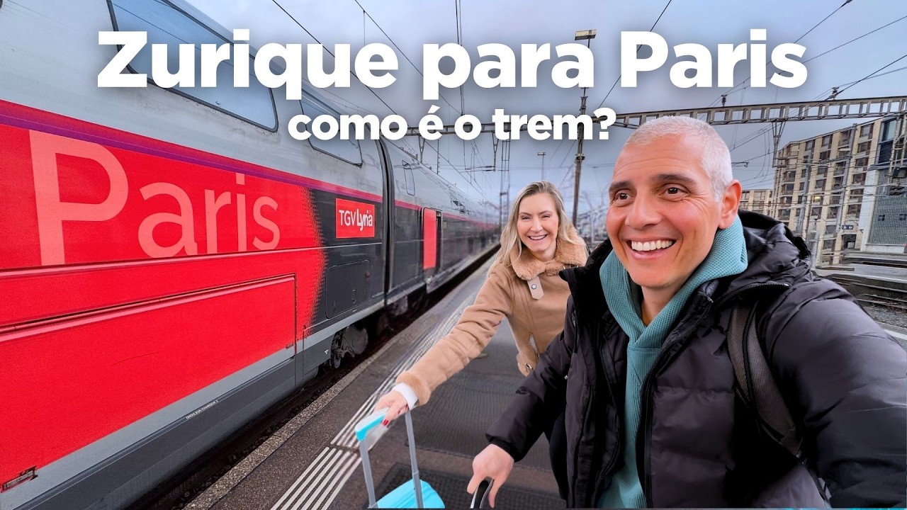 Viajando de TREM pela EUROPA. Tudo o que você precisa saber sobre a rota ZURIQUE/PARIS, com valores.
