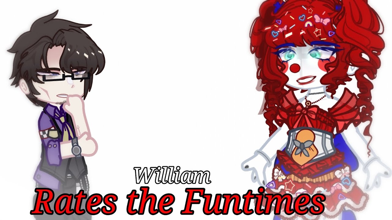 "William Afton Rates the Funtimes" || Sister Location || Gacha Nebula