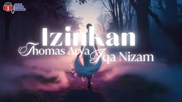 Dengerin Lagu Ini Bisa Bikin Baper! Izinkan by Thomas Arya & Iqa Nizam (Lirik Video #Trending)