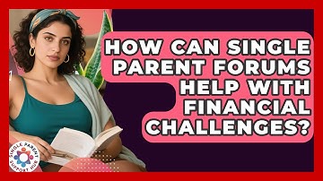 How Can Single Parent Forums Help With Financial Challenges? | Single Parent Support Hub News