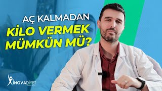 Aç Kalmadan Kilo Vermek Mümkün mü? Bilmeniz Gerekenler!