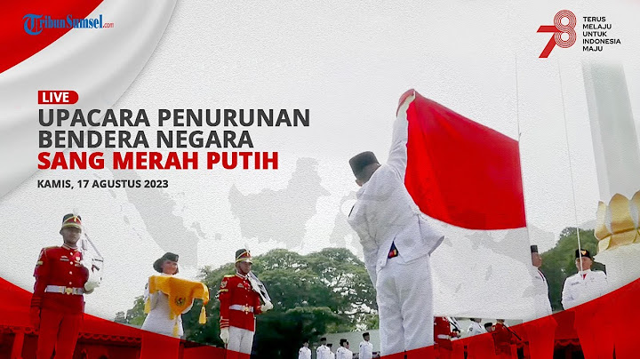 🔴LIVE: Upacara Penurunan Bendera Negara Sang Merah Putih, 17 Agustus 2023