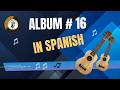 🎵 Album # 16 / 🎵8 Songs in Spanish /  ⭐Give Hope and Love Music