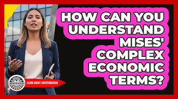 How Can You Understand Mises