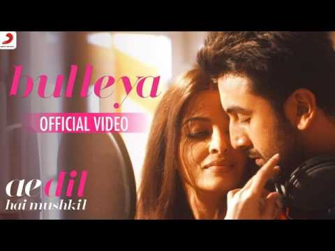 Bulleya  Ae Dil Hai Mushkil  Aishwarya Ranbir Anushka Fawad