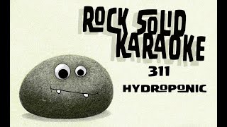 311 - Hydroponic (karaoke)
