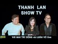 Thanh lan show tv 203 vi mai tr dng v lun v live