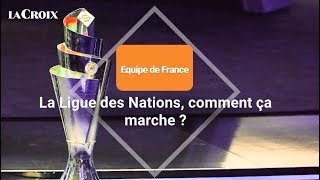 Equipe de France : qu'est-ce que la Ligue des Nations ?