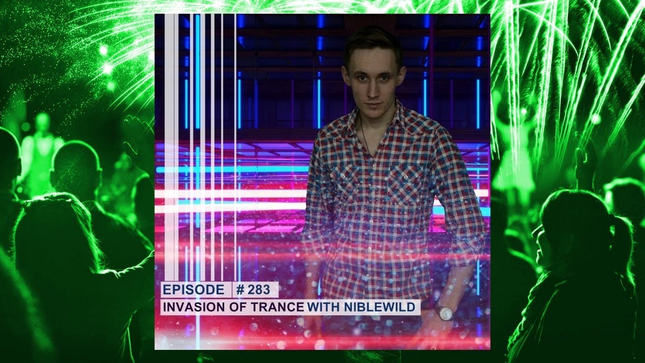 Niblewild - Invasion of Trance Episode 
