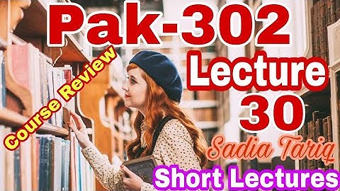 Lecture no 30 (Pak-302) Course Review V.u Short Urdu Lecture With Sadia Tariq