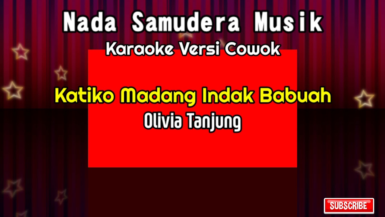 Katiko Madang Tak Babuah - Karaoke Versi Cowok - Olivia Tanjung