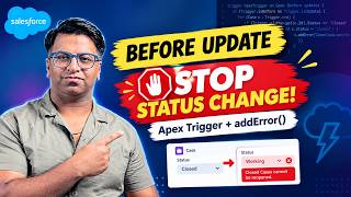 Apex Trigger Before Update in Salesforce | Prevent Status Change Using addError()