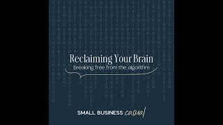 Reclaim Your Brain: Breaking Free from the Algorithm