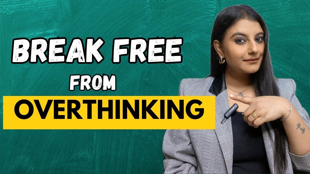 Overthinking? Here’s How to Take Control of Your Thoughts | 5 Ways to ...