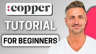 Copper CRM Tutorial - How to Use Copper CRM for Beginners 2025