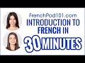 Introduction to French in 30 Minutes - How to Read, Write and Speak