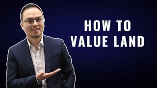 How to Value Land: Comps & Land Residual Value Approach