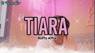 Lirik Lagu Tiara - Raffa Affar (Lyrics)