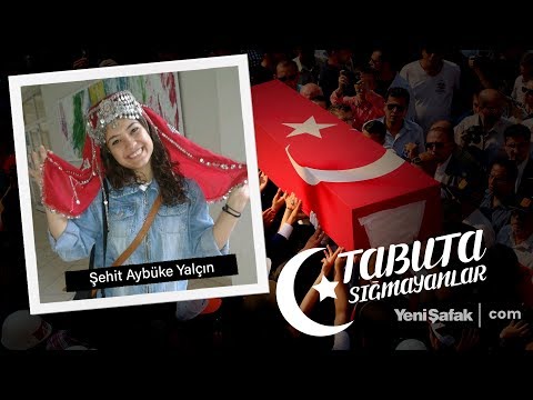 Tabuta Sığmayanlar: Şehit Aybüke Yalçın (80.Bölüm)