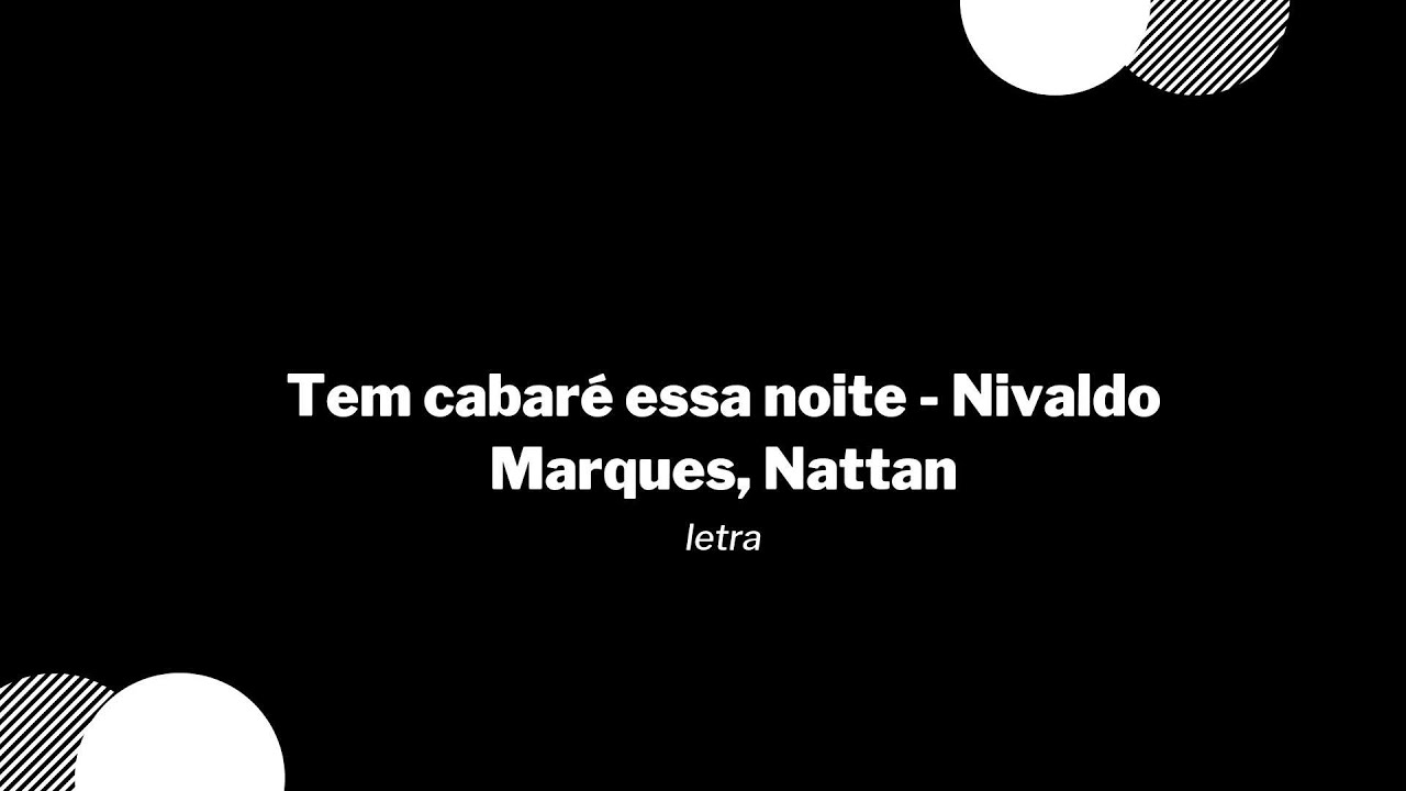 Tem cabaré essa noite - Nivaldo Marques e Nattan / letra
