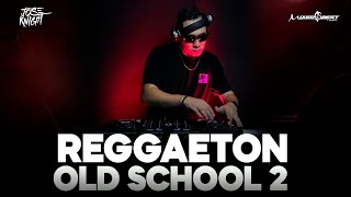 REGGAETON OLD SCHOOL VOL.2 (CLASICOS DEL REGGAETON) REGGAETON MIX 🔥 REGGAETON VIEJITO 🔥 DJJOSEKNIGHT