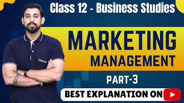 Chapter 11 | Marketing Management | Business Studies | Class 12 | Part 3