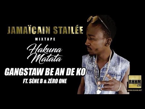 5. JAMAÏCAIN STAILÉE Ft. SÈNE B & ZÉRO ONE - GANGSTAW BE AN DE KO