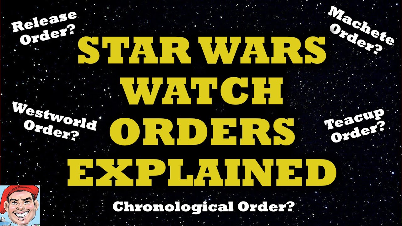 Explaining FIVE Different Star Wars Watch Orders [SPOILERS] - YouTube