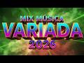 Mix Musica Variada 2026 🔥  Mix Variado De Todo Un Poco 2026 🏖️ Canciones Variadas Del Verano 2026