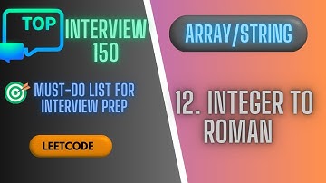 12. Integer to Roman || Top Interview 150