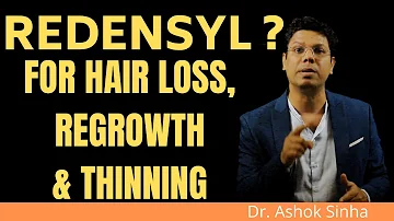 Redensyl For Hair Loss, Regrowth And Thinning- Dr. Ashok Sinha