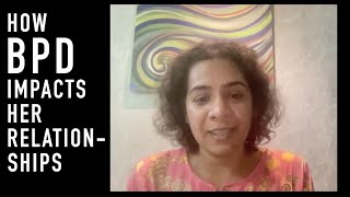 How BPD Has Impacted Her Relationships | Divya