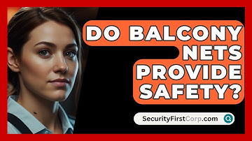 Do Balcony Nets Provide Safety? - SecurityFirstCorp.com