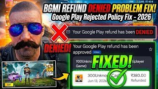 BGMI Refund Request Denied Problem Fix 2026 ❌ | Google Play Policy Rejected Fix!