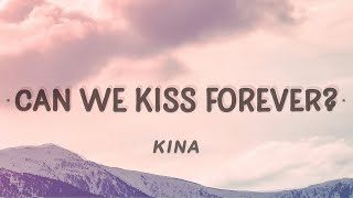 ( 1 HOUR ) Kina   Can We Kiss Forever Lyrics ft  Adriana Proenza