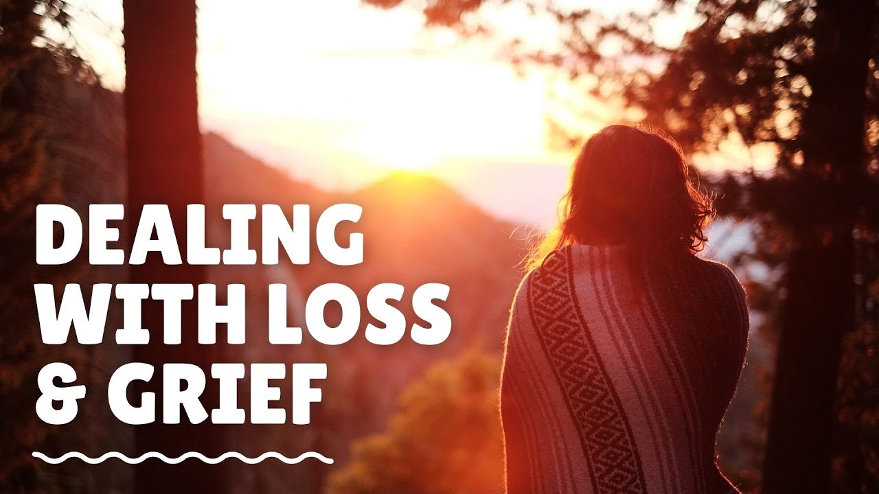 Part 1 - Dealing with Loss and Grief - YouTube