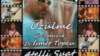 Ismet Topcu Bestesi)Üzülme 2011 (Ayhan Avci Studio)