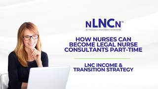 How Nurses Can Become Legal Nurse Consultants PART-TIME | LNC Income & Transition Strategy