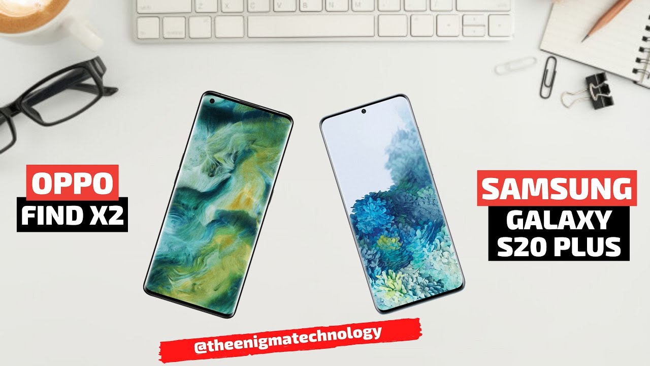 Oppo Find X2 Vs Samsung Galaxy S20 Vs Xiaomi Mi 10 Specs Oppo Find X2 Vs Samsung Galaxy S20 Vs Xiaomi Mi 10 Specs