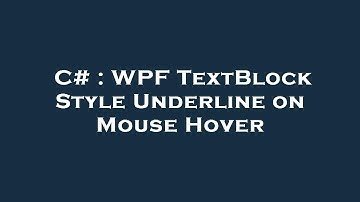 C# : WPF TextBlock Style Underline on Mouse Hover