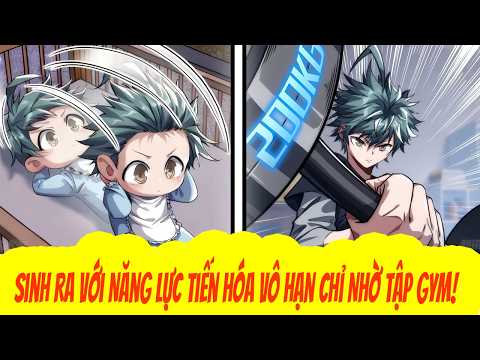 1 Tuổi Đã Tập Gym, Sức Mạnh Tăng Điên Cuồng - Review Truyen