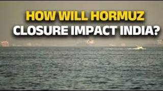HOW WILL HORMUZ CLOSURE IMPACT INDIA ??