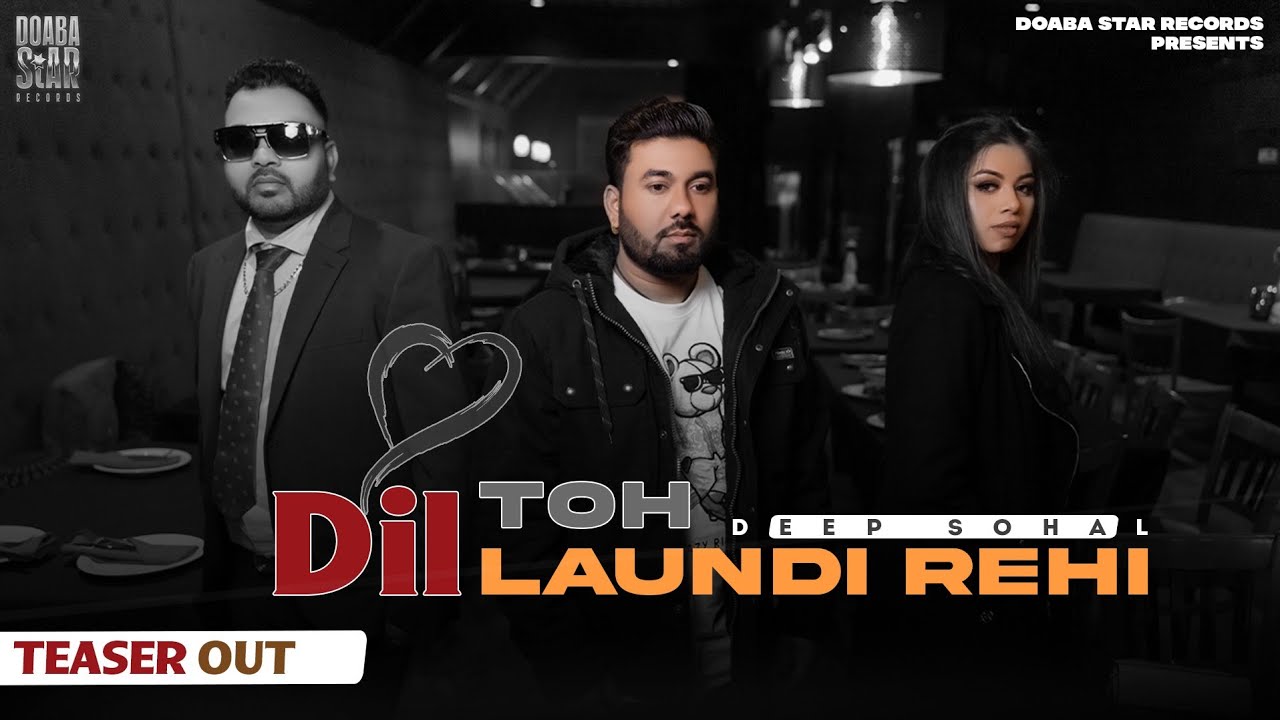Dil Toh Laundi Rahi [Teaser] Deep Sohal | New Punjabi Song 2023 | @doabastarrecords