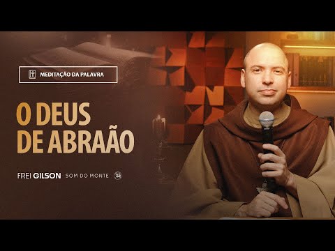 O Deus de Abraão | (Jo 8, 31-42) #1924