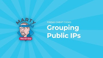 Grouping Public IPs | Marty the OT Guy