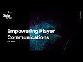 Empowering player communications with vivox  unite now 2020