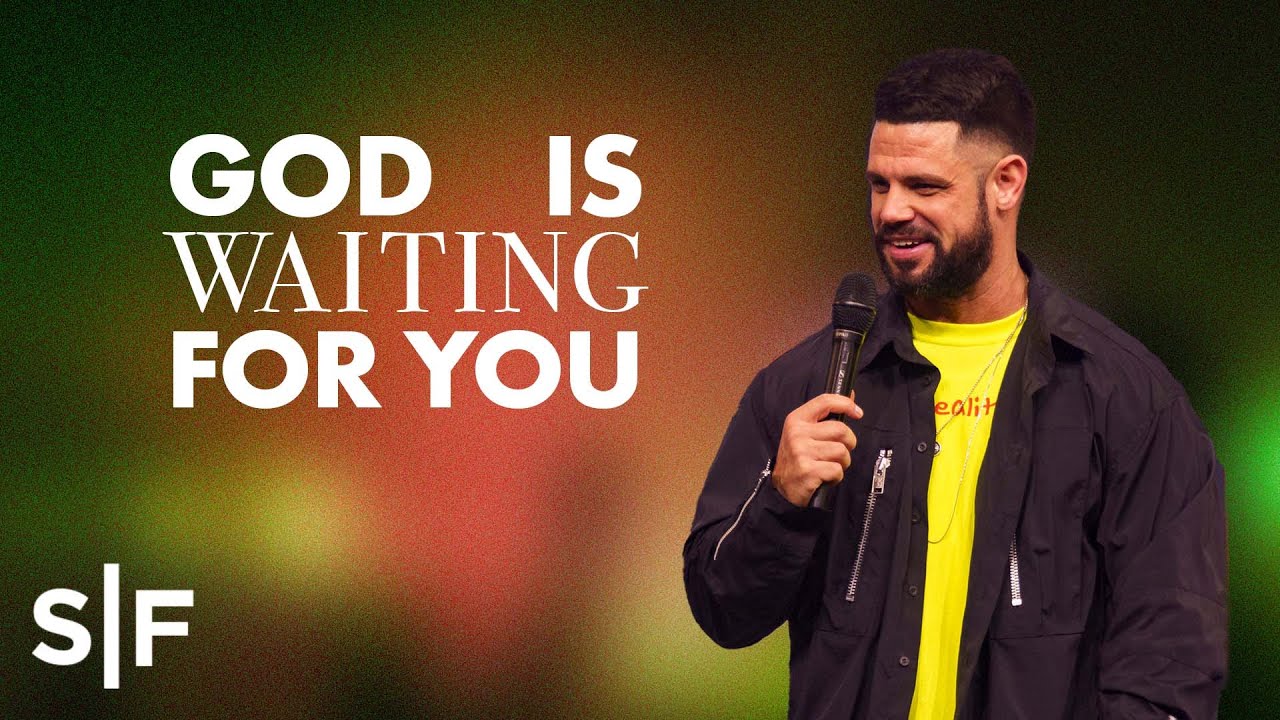 God Is Waiting For You | Steven Furtick